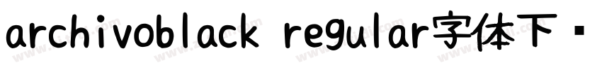 archivoblack regular字体下载字体转换